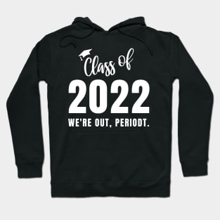 Class of 2022 Funny Graduation Gift Hoodie